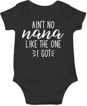 AW Fashions Ain't No Nana Like the One I Got Baby Bodysuit Cute Newborn Girl Trendy Boy Outfit Baby Wear