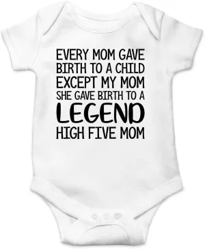 Every Mom Gave Birth to A Child - Funny Baby Essentials Bodysuit - Newborn Baby Boy Clothes