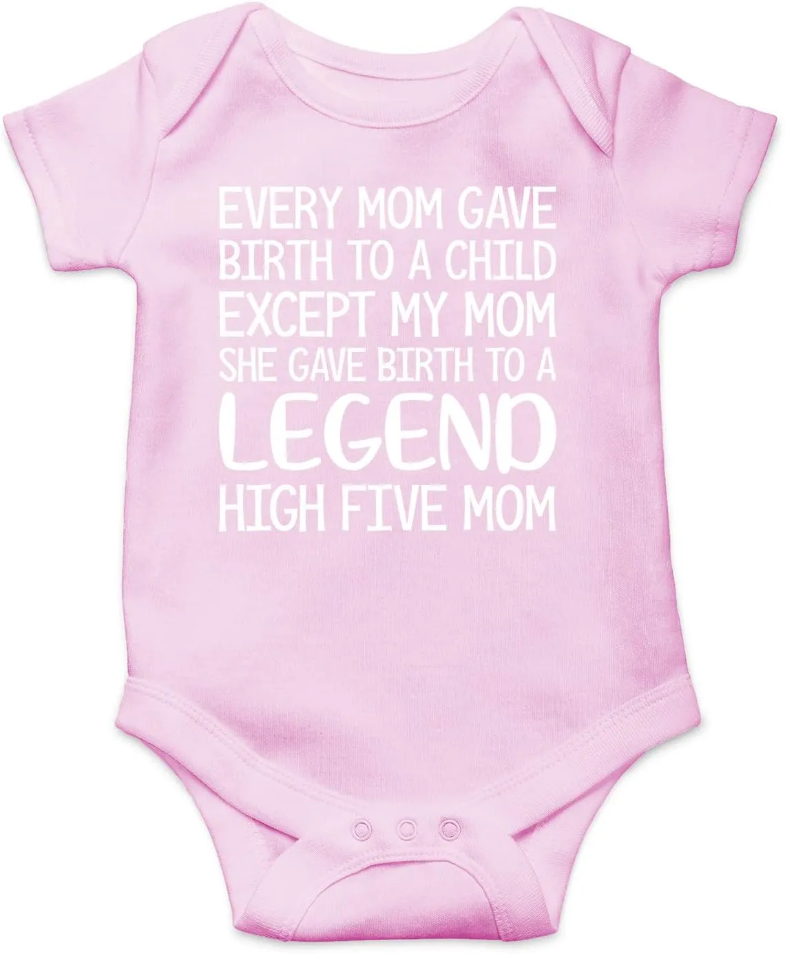 Every Mom Gave Birth to A Child - Funny Baby Essentials Bodysuit - Newborn Baby Boy Clothes