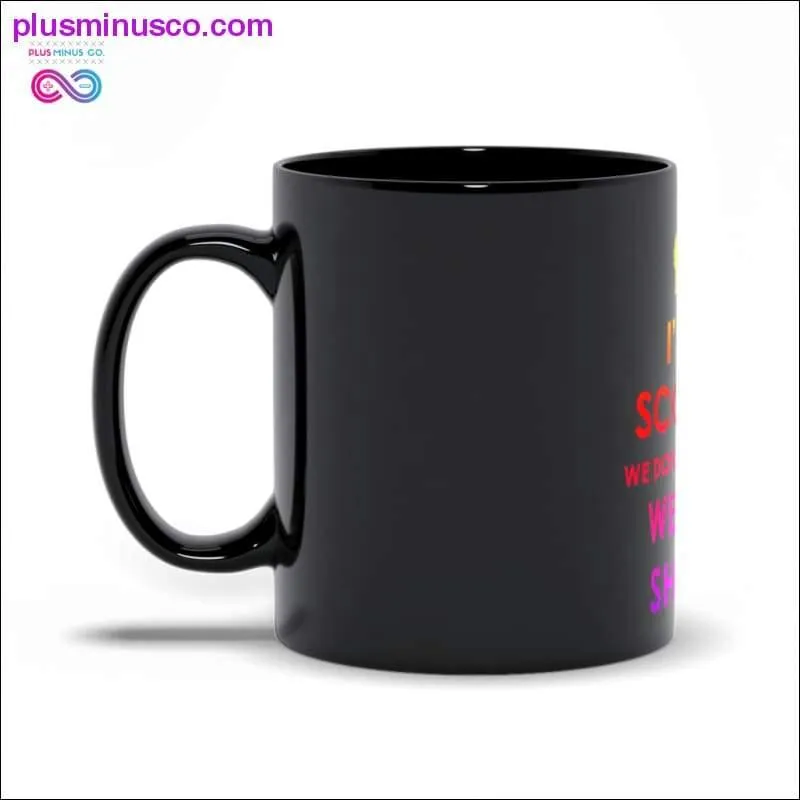 I'm a Scorpio we don't keep calm We turn shit up! Black Mugs