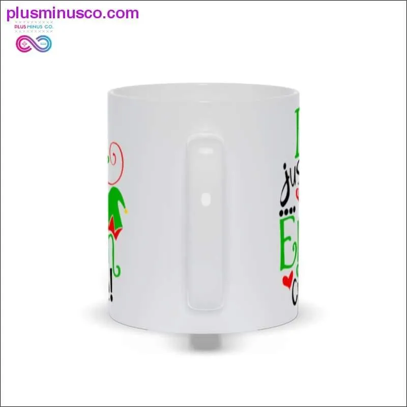 I'm just so Elfin cute! Mugs