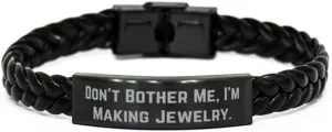 Unique Jewelry Making Braided Leather Bracelet, Don't Bother Me, I'm Making, Present For Friends, Joke Gifts From Friends, Gift ideas, Funny jewelry, Handmade jewelry, Unique jewelry, One of a kind